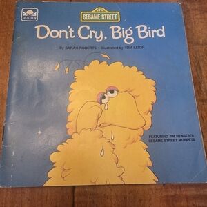 Don't cry, Big Bird - Sesame Street Sarah Roberts  Good